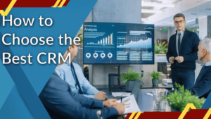 The Ultimate Guide to Choosing the Right CRM Software for Your Business